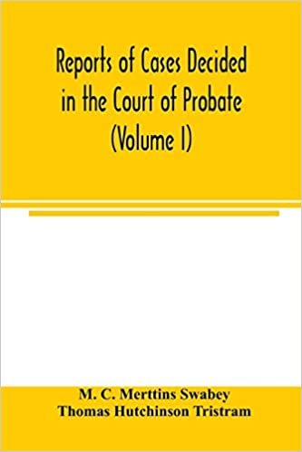 okumak Reports of cases decided in the Court of Probate and in the Court for Divorce and Matrimonial Causes (Volume I) From Hil. T. 1858 To Hil. Vac. 1860.
