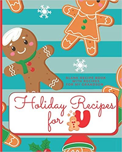 okumak Holiday Recipes for U Blank Recipe Book with Recipes For My Grandson: Create Your Own Personal Customized Cookbook and Recipe Organizer with this ... Holiday Baking Grandson Monograms, Band 21)
