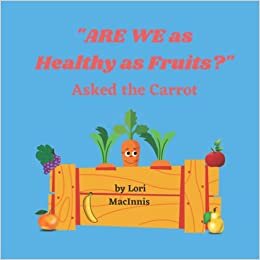 "ARE WE as Healthy as Fruits?"