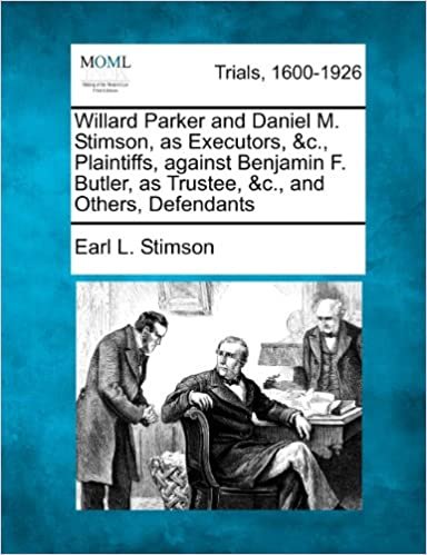 okumak Willard Parker and Daniel M. Stimson, as Executors, &amp;c., Plaintiffs, against Benjamin F. Butler, as Trustee, &amp;c., and Others, Defendants