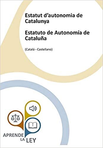 okumak Estatut d’autonomia de Catalunya Estatuto de Autonomía de Cataluña