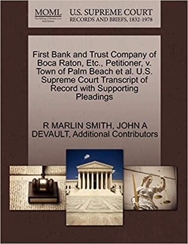 okumak First Bank and Trust Company of Boca Raton, Etc., Petitioner, v. Town of Palm Beach et al. U.S. Supreme Court Transcript of Record with Supporting Pleadings