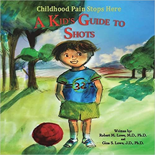 okumak Childhood Pain Stops Here: A Kids&#39; Guide to Being Brave:  Shots: Volume 1
