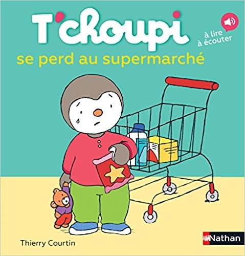 okumak T&#39;choupi: T&#39;choupi se perd au supermarche: 17 (Albums T&#39;choupi)