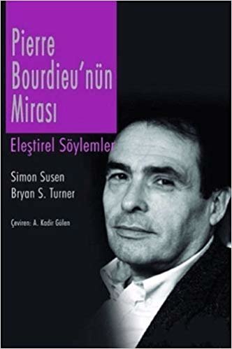 okumak Pierre Bourdieu&#39;nün Mirası: Eleştirel Söylemler