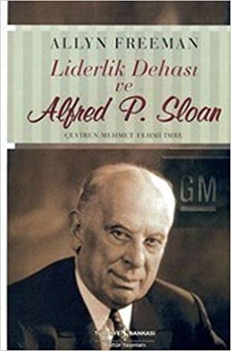 okumak LİDERLİK DEHASI ALFRED P.SLOAN