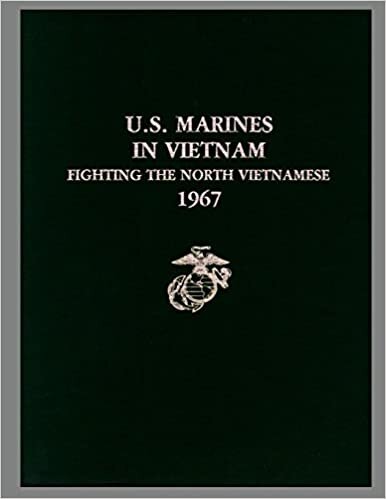 okumak U. S. Marines in Vietnam: Fighting the North Vietnamese, 1967 (Marine Corps Vietnam Operational Histories Series)