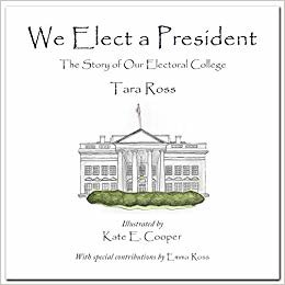 okumak We Elect a President: The Story of Our Electoral College