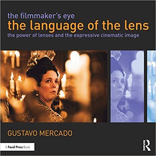 okumak Mercado, G: Filmmaker&#39;s Eye: The Language of the Lens