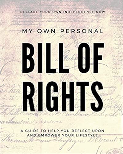 My Personal Bill of Rights: 8 x 10 book with guided prompts to help you reflect upon and empower your own personal lifestyle