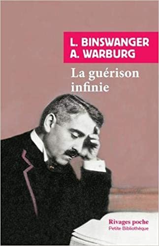 okumak La guérison infinie: Histoire clinique d&#39;aby Warburg (Rivages Poche Petite Bibliothèque)