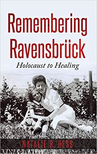 okumak Remembering Ravensbrück: Holocaust to Healing