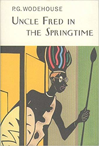 okumak Uncle Fred In The Springtime (Everymans Library P G WODEHOUSE)