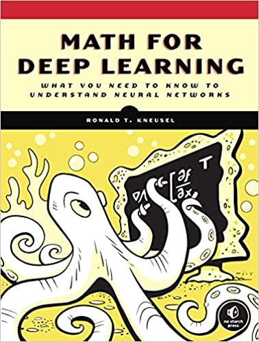 okumak Math for Deep Learning: What You Need to Know to Understand Neural Networks