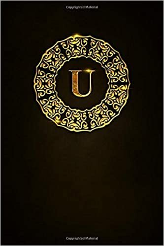 okumak U: Luxury Golden Initial Monogram Letter &quot;U&quot; Notebook Alphabetical Journal for Writing &amp; Notes, Romantic Personalized Diary Monogrammed Valentine Day ... and Men (6x9 110 Ruled Pages Matte Cover)