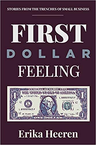 okumak First Dollar Feeling: Stories from the Trenches of Small Business