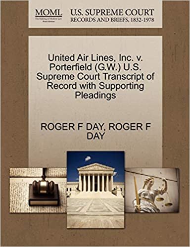 okumak United Air Lines, Inc. v. Porterfield (G.W.) U.S. Supreme Court Transcript of Record with Supporting Pleadings