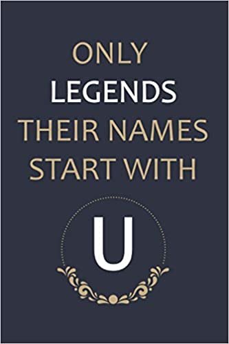 okumak ONLY LEGENDS THEIR NAMES START WITH U: U Notebook , Happy 10th Birthday, Gift Ideas for Boys, Girls, Son, Daughter, Amazing, funny gift idea... birthday notebook, Funny Card Alternative