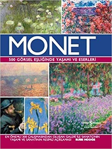 okumak Monet (Ciltli): 500 Görsel Eşliğinde Yaşamı ve Eserleri