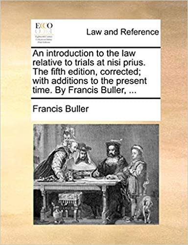 okumak An introduction to the law relative to trials at nisi prius. The fifth edition, corrected; with additions to the present time. By Francis Buller, ...