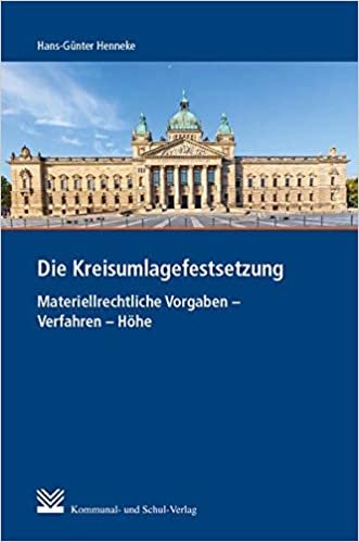 okumak Die Kreisumlagefestsetzung: Materiellrechtliche Vorgaben - Verfahren - Höhe. Darstellung