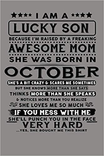 okumak I Am A Lucky Son Because I M Raised By A October Mom: Notebook Planner - 6x9 inch Daily Planner Journal, To Do List Notebook, Daily Organizer, 114 Pages