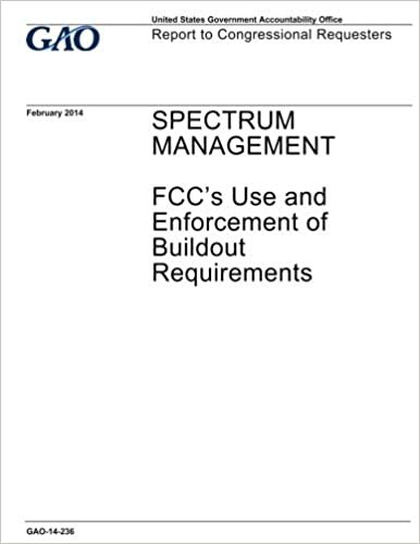 okumak Spectrum management, FCC&#39;s use and enforcement of buildout requirements : report to congressional requesters.