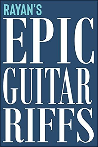 Rayan's Epic Guitar Riffs: 150 Page Personalized Notebook for Rayan with Tab Sheet Paper for Guitarists. Book format: 6 x 9 in