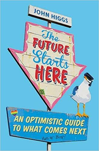 okumak The Future Starts Here: An Optimistic Guide to What Comes Next