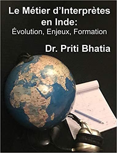 okumak Le Métier d&#39;Interprètes en Inde: Évolution, Enjeux, Formation