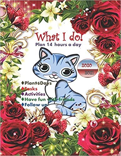 okumak WHAT I DO! 14 hours a day-TO DO LIST NOTEBOOK 2020-2021 V.2: To-Do List for children-students-teens-woman, To-Do List Notebook  Journal Tasks 14 hours ... ‘Padmi’ cute cat in blue version 8.5”x11&quot;