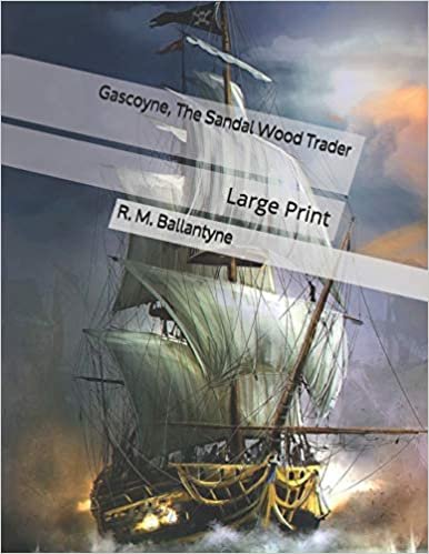 okumak Gascoyne, The Sandal Wood Trader: Large Print