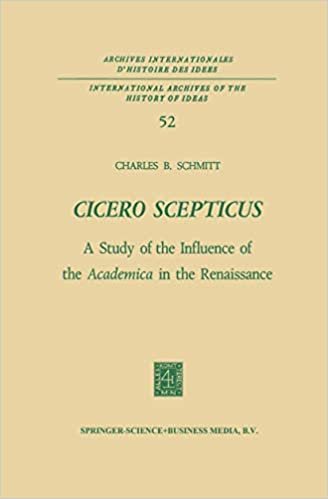 okumak Cicero Scepticus: A Study of the Influence of the Academica in the Renaissance (International Archives of the History of Ideas Archives internationales d&#39;histoire des idées)
