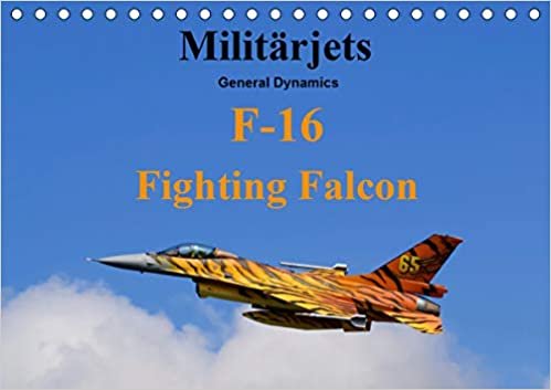okumak Militärjets General Dynamics F-16 Fighting Falcon (Tischkalender 2021 DIN A5 quer): 13 faszinierende Militärjets vom Typ F-16 Fighting Falcon (Monatskalender, 14 Seiten )