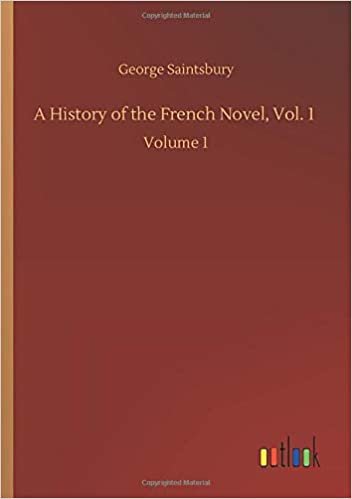 okumak A History of the French Novel, Vol. 1: Volume 1