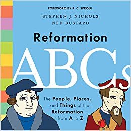 okumak Reformation ABCs : The People, Places, and Things of the Reformation-from A to Z