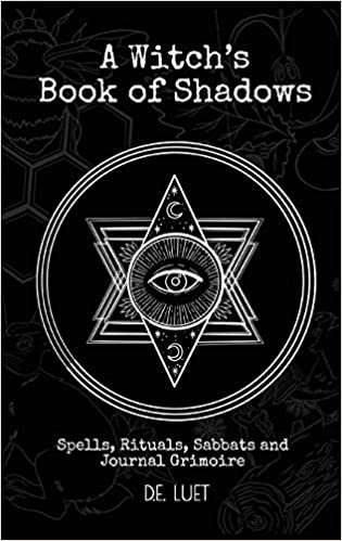 okumak A Witch&#39;s Book of Shadows: Spells, Rituals, Sabbats, and Journal Grimoire
