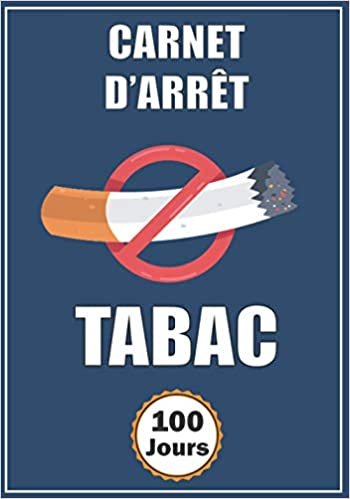 okumak Carnet D’arrêt Tabac: Objectif 100 jour pour arrêter de fumer - Méthode Simple Avec un tableau de contrôle de consommation de cigarette | Carnet pré-rempli | idée de cadeau fumeur