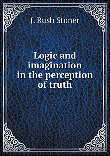 okumak Logic and Imagination in the Perception of Truth