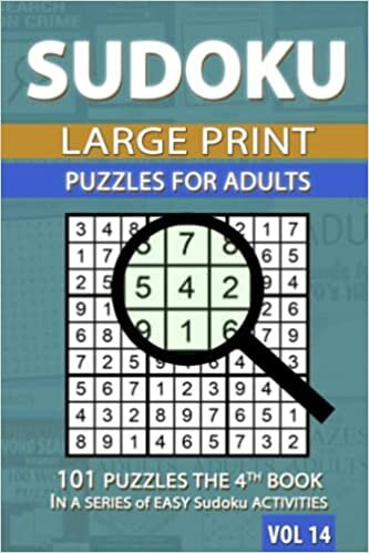 Sudoku Puzzles for Adults: 101 Puzzles The 4th book in a series of Easy Sudoku Activities Vol 14