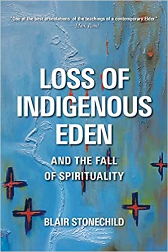 okumak Loss of Indigenous Eden and the Fall of Spirituality