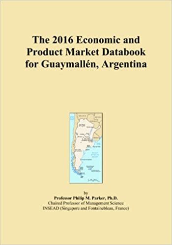 okumak The 2016 Economic and Product Market Databook for GuaymallÃ©n, Argentina