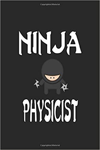 okumak Ninja PHYSICIST: Ninja Journal 6x9 Inch Softcover Blank Lined Notebook With 120 Writable Pages