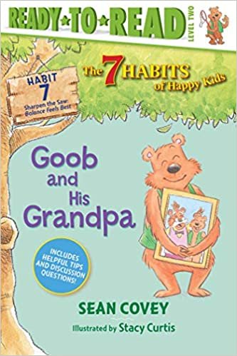 okumak Goob and His Grandpa: Habit 7 (Volume 7) (The 7 Habits of Happy Kids, Band 7)