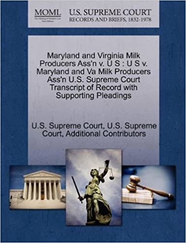 okumak Maryland and Virginia Milk Producers Ass&#39;n v. U S: U S v. Maryland and Va Milk Producers Ass&#39;n U.S. Supreme Court Transcript of Record with Supporting Pleadings