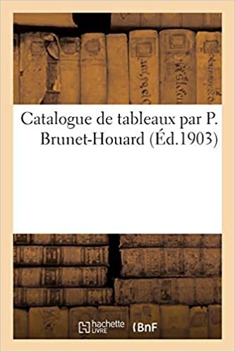 okumak Catalogue de tableaux par P. Brunet-Houard