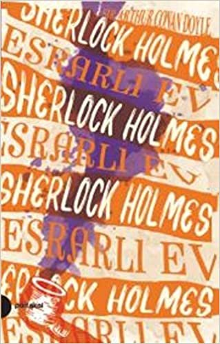 okumak Sherlock Holmes 4-Esrarlı Ev: Ölüme Terk Edilmişti. Şimdi İntikam İçin Geri Döndü.