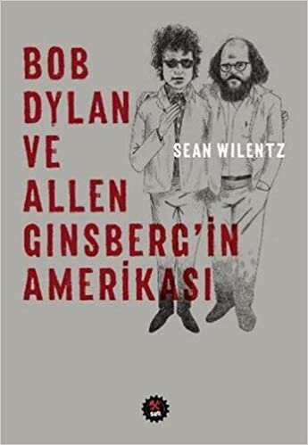 okumak Bob Dylan ve Allen Ginsberg’in Amerikası