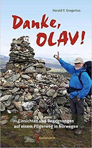 okumak Danke, Olav!: Einsichten und Begegnungen auf einem Pilgerweg in Norwegen