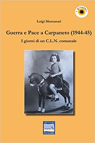okumak Guerra e pace a Carpaneto (1944-45). I giornali di un C.L.N. comunale